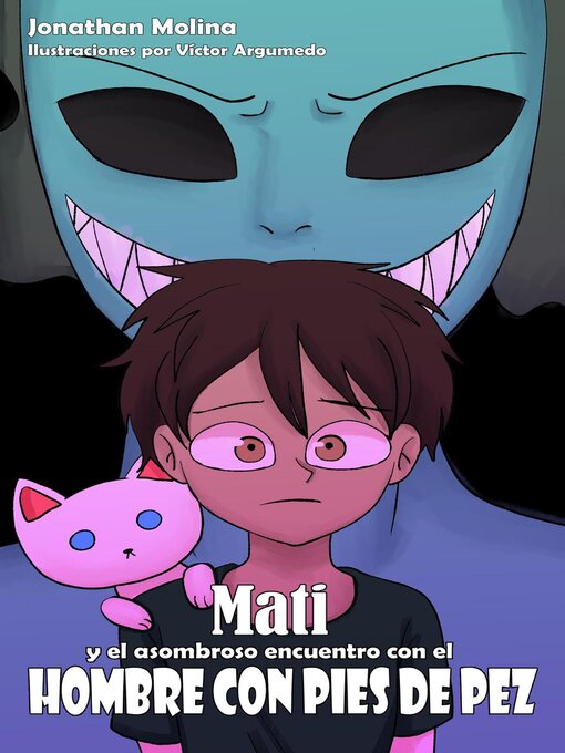 Title details for Mati y el asombroso encuentro con el Hombre con Pies de Pez by Jonathan Molina - Available